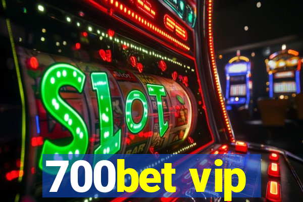 700bet vip